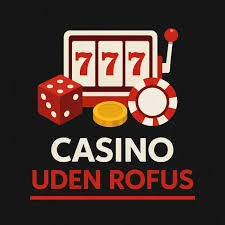 Online Casino Uden ROFUS Din Guide til Spiloplevelser Online Casino Uden ROFUS Din Guide til Spiloplevelser